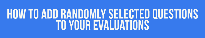 How to add randomly selected questions to your evaluations in BookWidgets