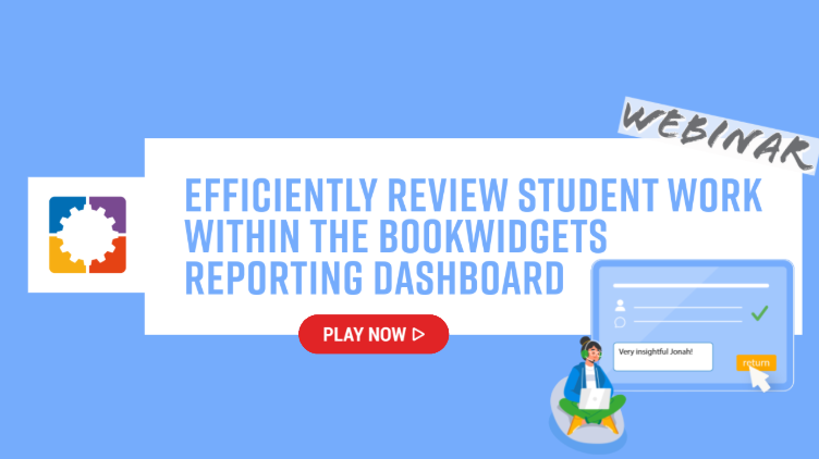 Efficiently Review Student Work within the BookWidgets Reporting Dashboard